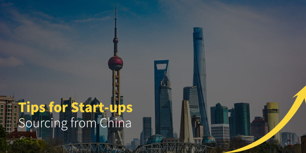 Tips for Start-ups Sourcing from China