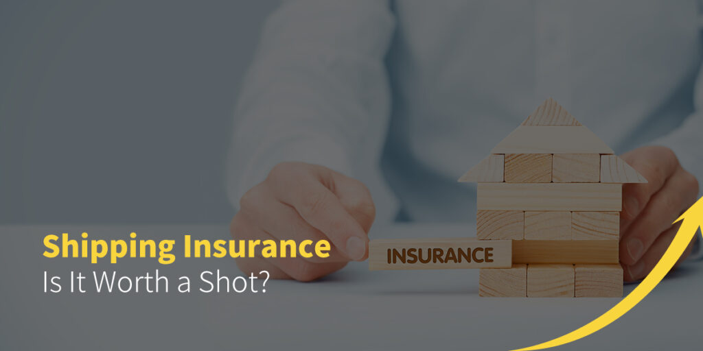 Shipping Insurance: Is It Worth a Shot?