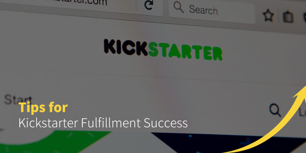 tips for kickstarter fulfillment success
