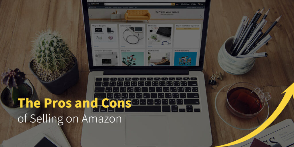 The Pros and Cons of Selling on Amazon