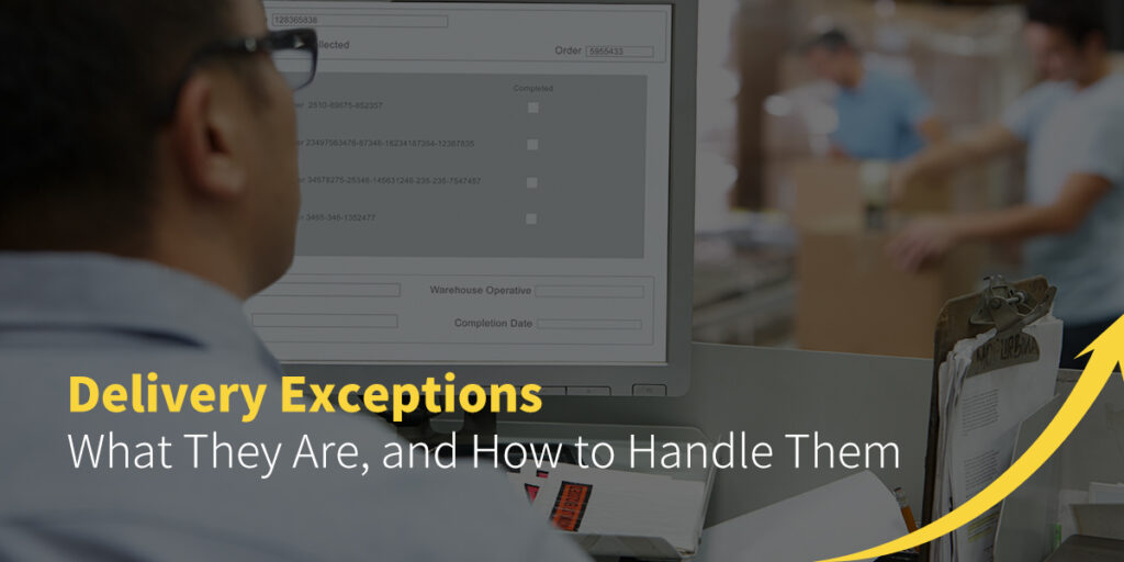 Delivery Exceptions: What They Are, and How to Handle Them