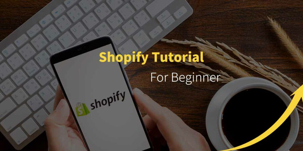 Shopify Tutorial For Beginners