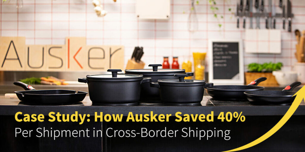 Case Study: How Ausker Saved 40% Per Shipment in Cross-Border Shipping