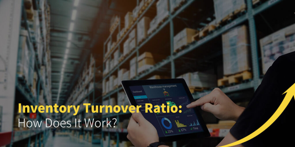 Inventory Turnover Ratio: How Does It Work?