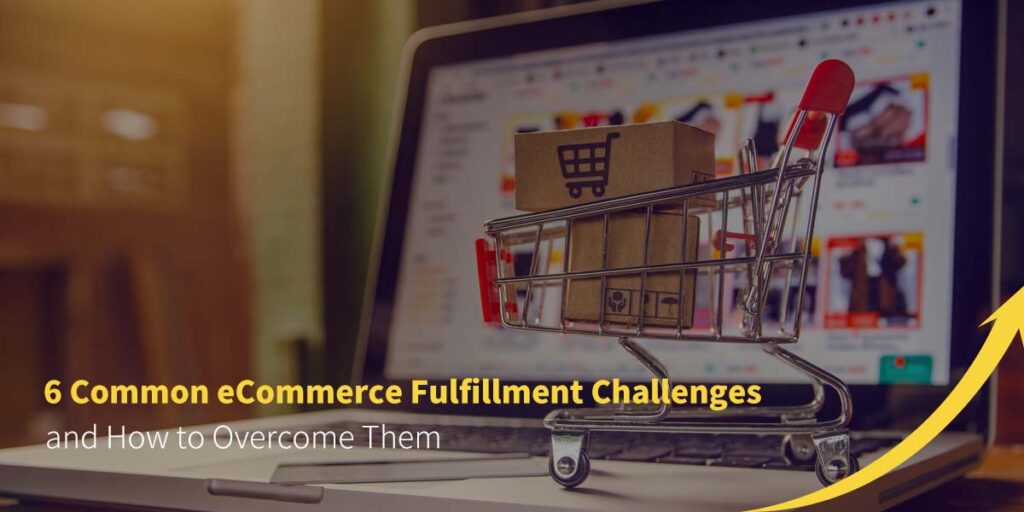 Common eCommerce Fulfillment Challenges