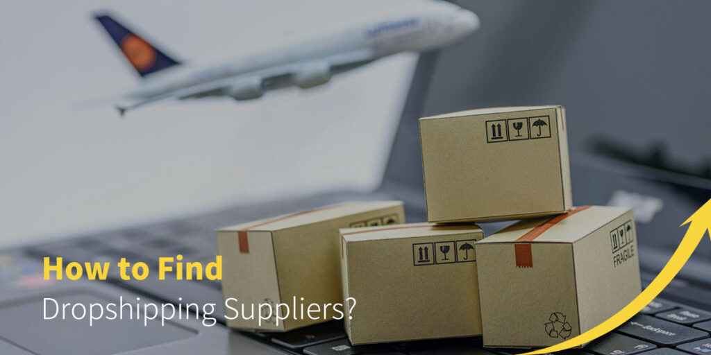 How to Find Dropshipping Suppliers