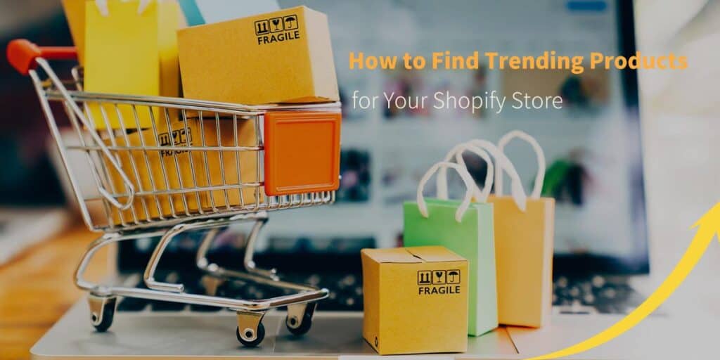 Find Trending Products for Your Shopify Store
