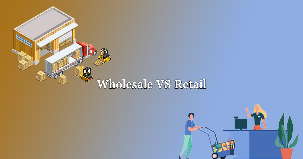 Wholesale VS Retail