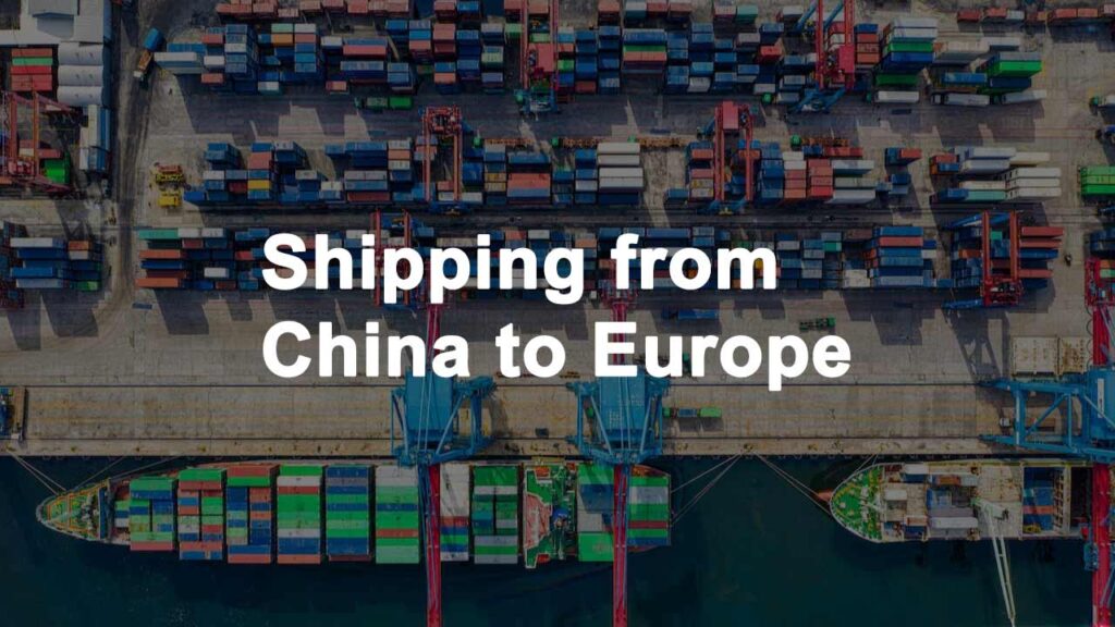 Shipping from China to Europe