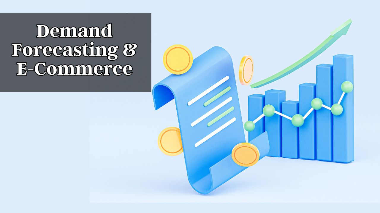 Demand Forecasting and E-Commerce – Importance and Benefits