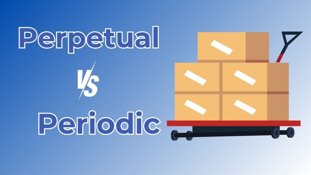 perpetual vs. periodic inventory