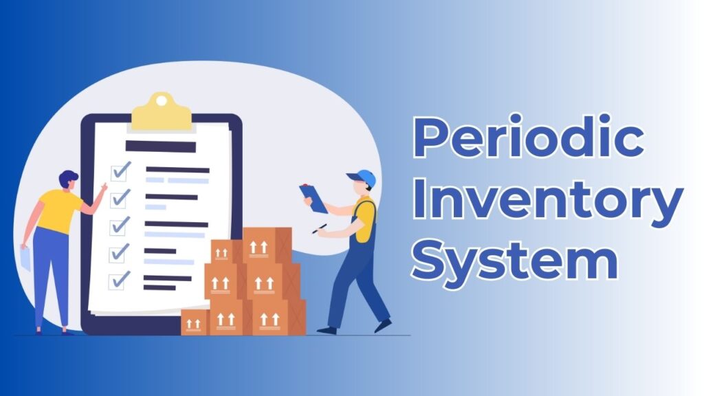 what is the periodic inventory system and how does it work