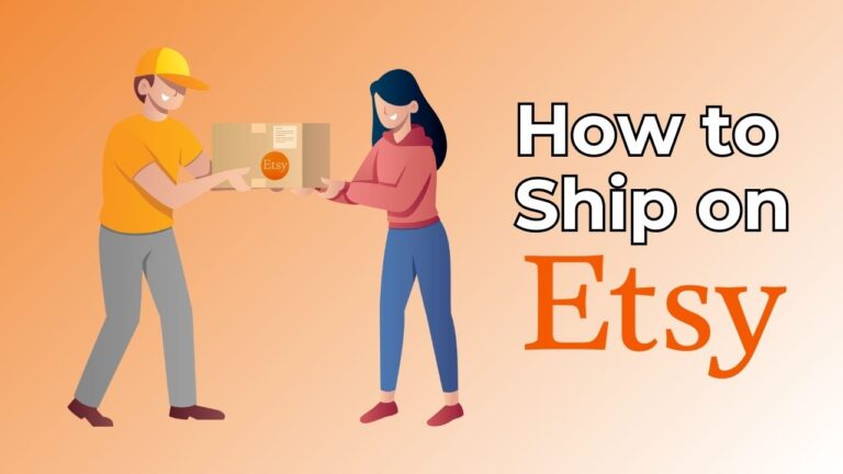 A Comprehensive Guide On How To Ship On Etsy 2024