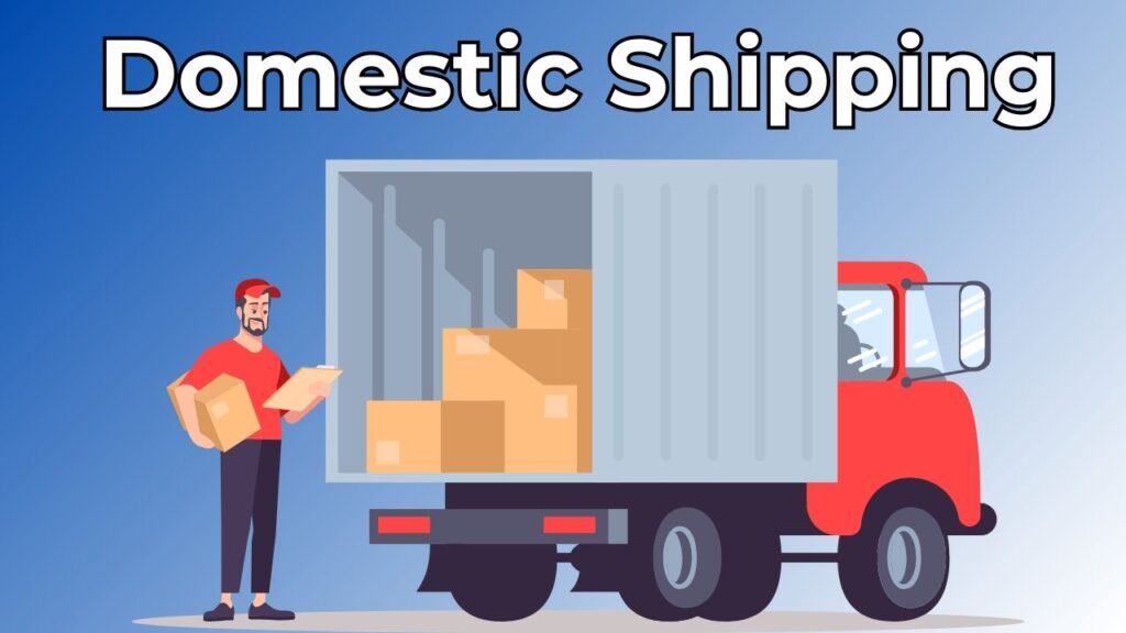 breaking down domestic shipping for you