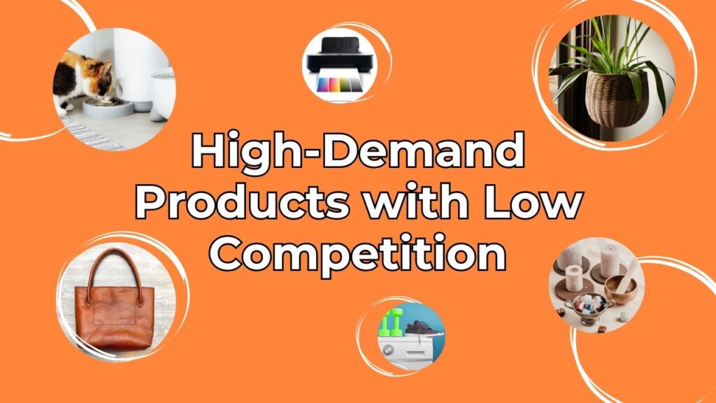 top 10 high demand products with low competition 2024