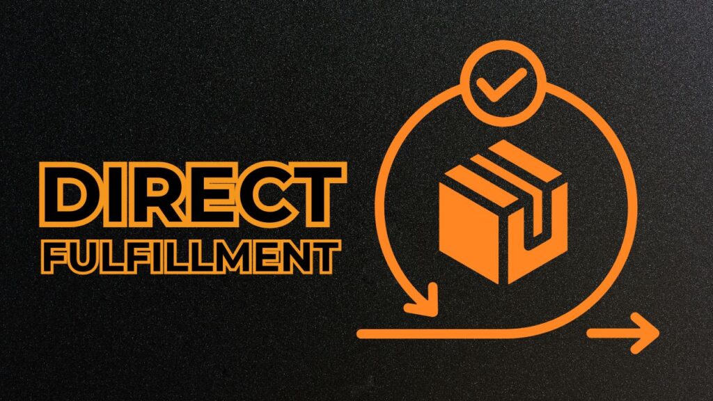 direct fulfillment - the best way to streamline the supply chains