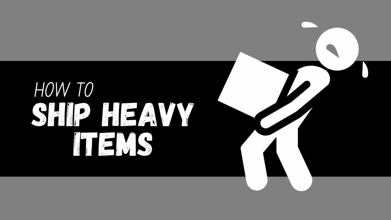 how to ship heavy items