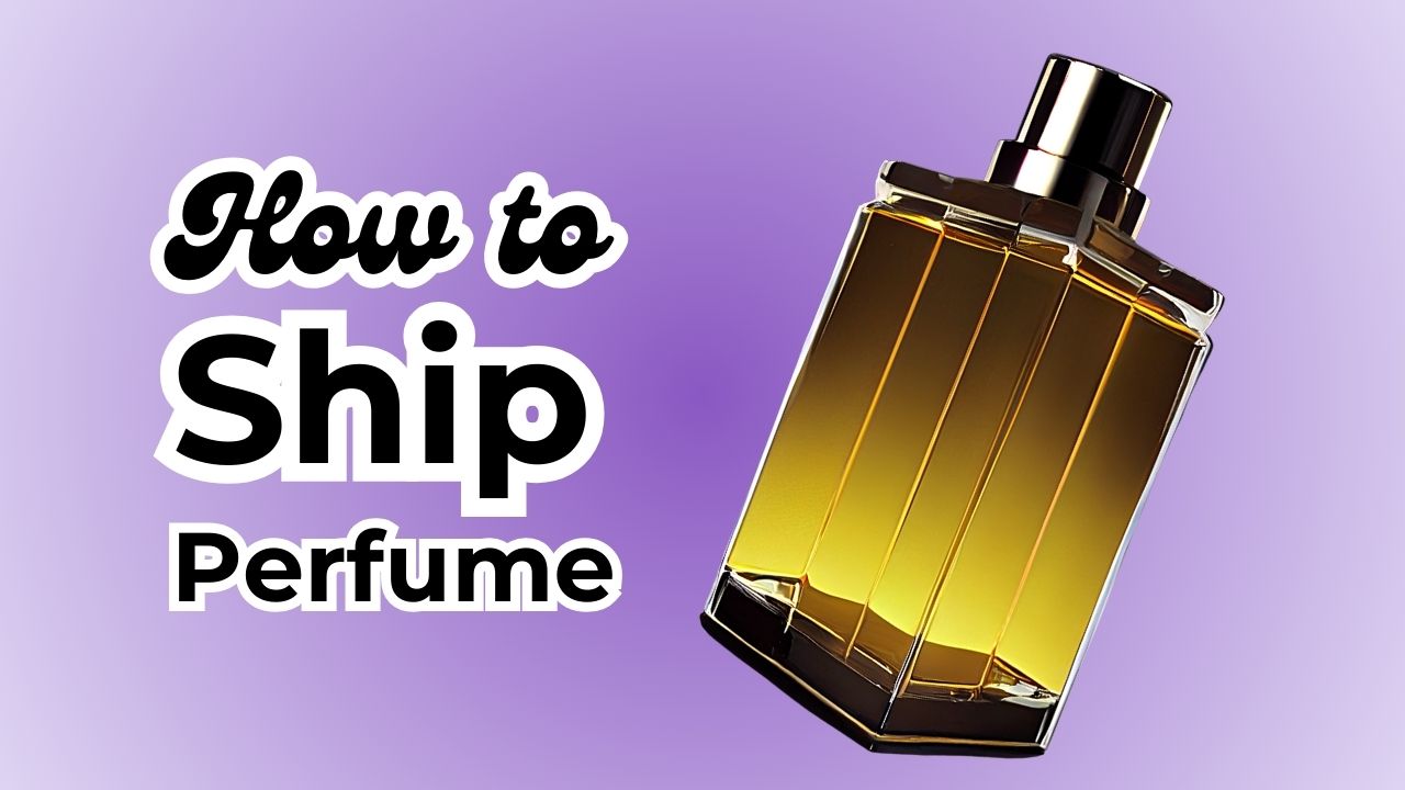 how to ship perfume