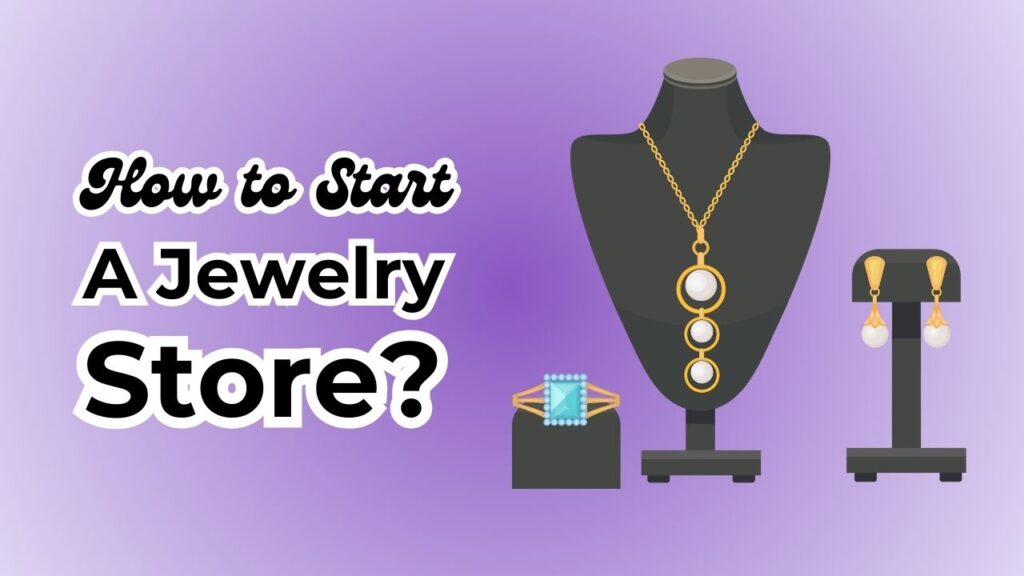 how to start a jewelry store