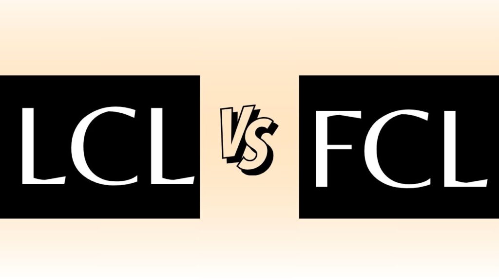 lcl vs. fcl which one should you choose