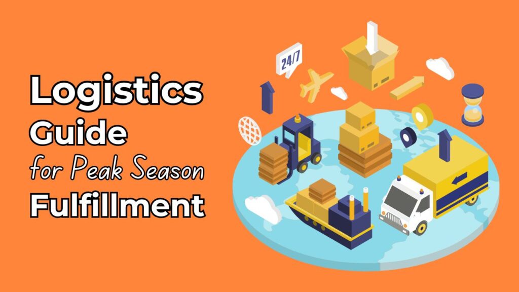 Logistics Guide for Peak Season Fulfillment