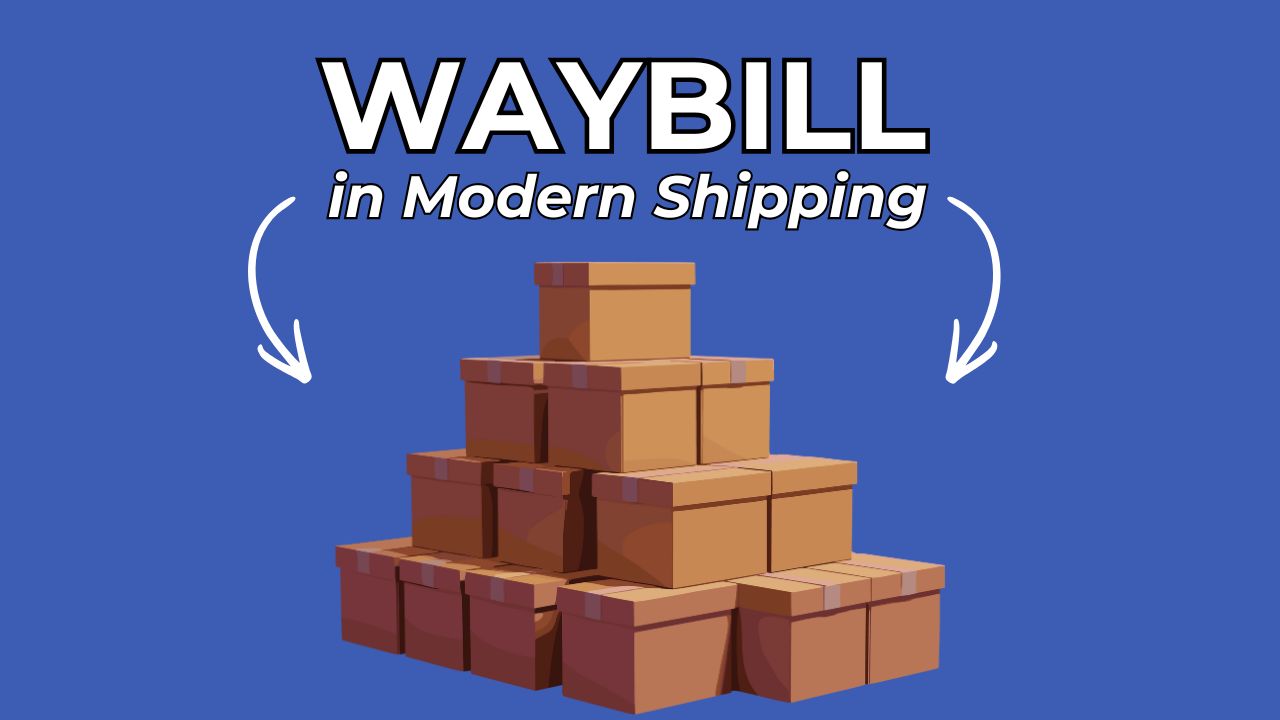what a waybill does in modern shipping