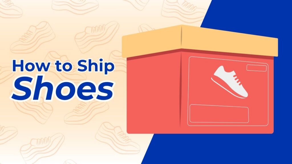 how to ship shoes a complete guide to packing and shipping footwear